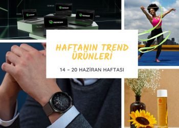 Haftanın trend ürünleri (14 – 20 Haziran)
