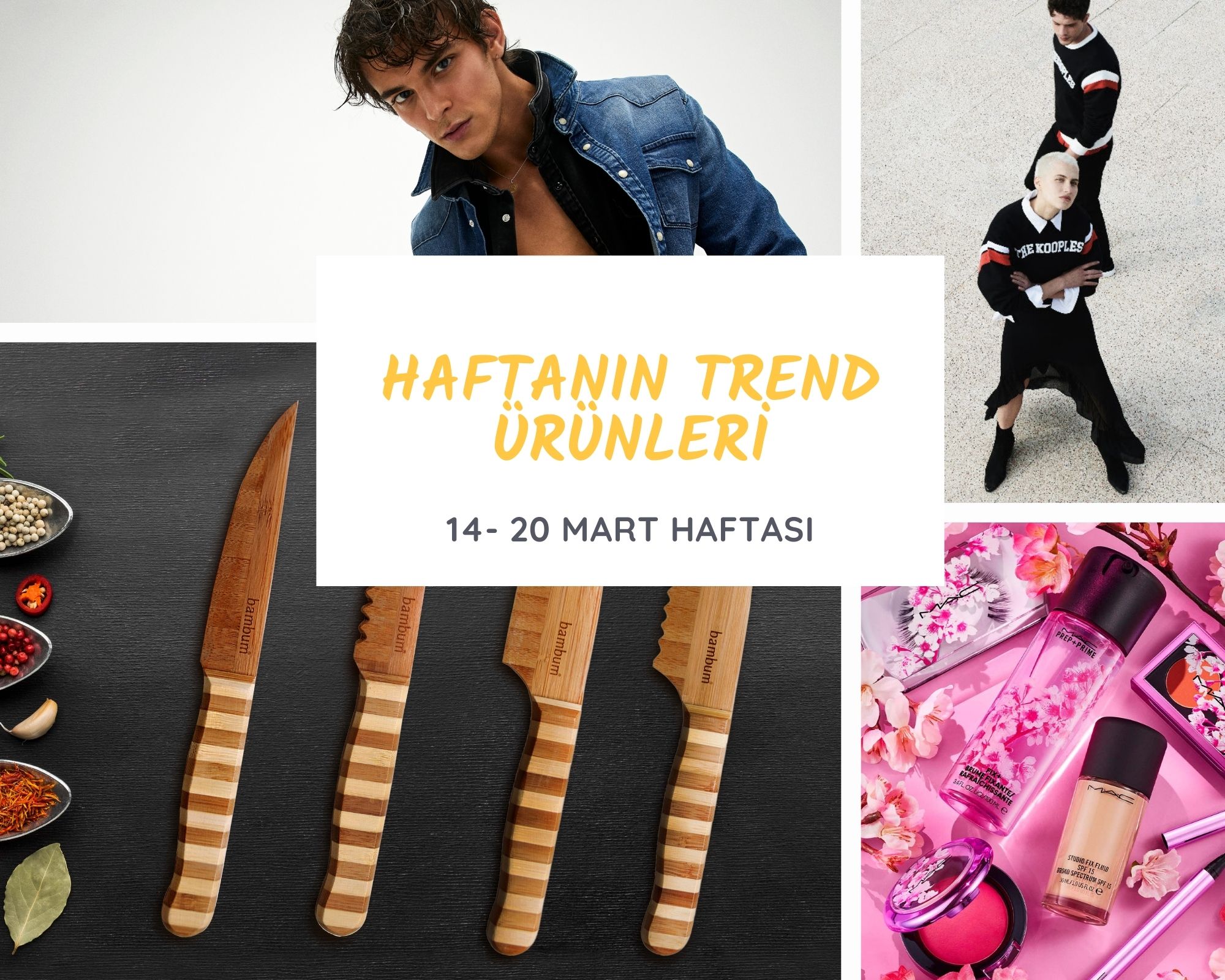 Haftanın Trend Ürünleri (14-20 Mart Haftası)