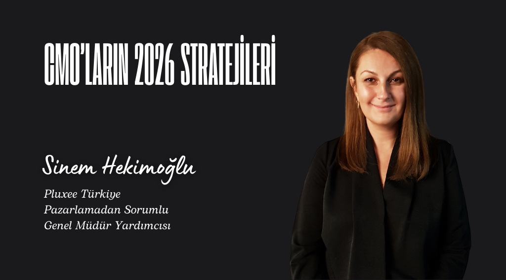 CMO’ların 2026 Stratejileri: Sinem Hekimoğlu