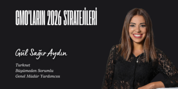 CMO’ların 2026 Stratejileri: Gül Sağır Aydın