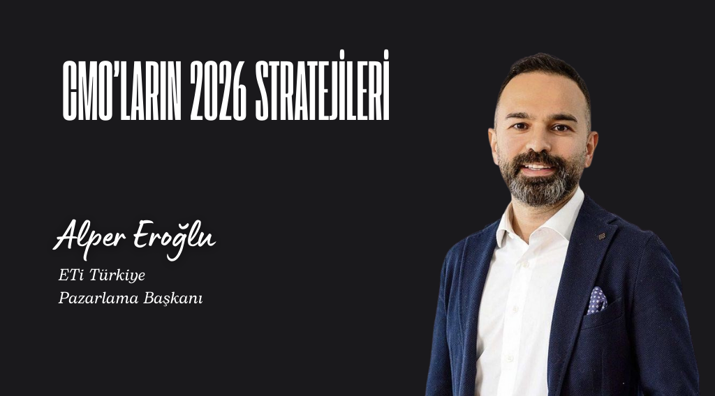 CMO’ların 2026 Stratejileri: Alper Eroğlu