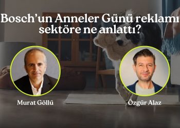 Bosch’un Anneler Günü reklamı sektöre ne anlattı?